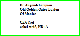 Dt. Jugendchampion  Old Golden Gates Lorien   Of Manico    CEA-frei  zobel-weiß, HD: A