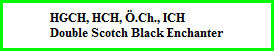 HGCH, HCH, Ö.Ch., ICH  Double Scotch Black Enchanter
