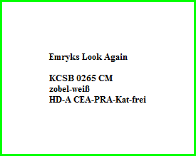 Emryks Look Again    KCSB 0265 CM  zobel-weiß  HD-A CEA-PRA-Kat-frei